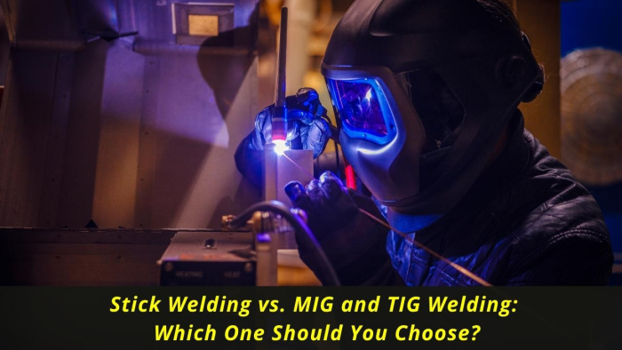 Image presents Stick Welding vs. MIG and TIG Welding: Which One Should You Choose