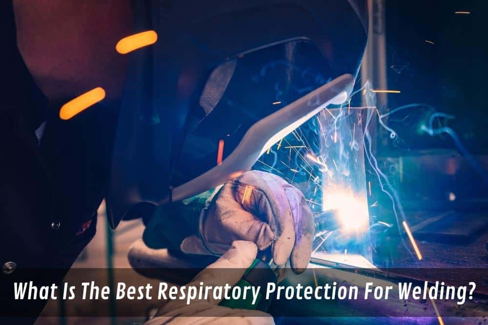 Image presents What Is The Best Respiratory Protection For Welding